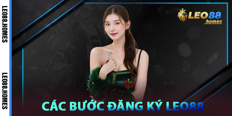 Đăng Ký Leo88 - Vào Game Nhanh, Nhận Thưởng Lớn 2 Các bước Đăng ký Leo88