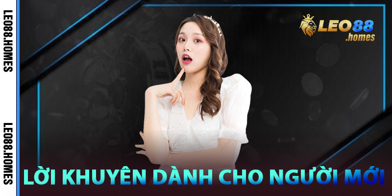 Lời khuyên dành cho người mới
